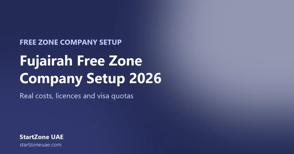 Fujairah Free Zone Company Setup 2026 - StartZone UAE